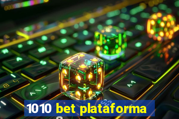 1010 bet plataforma